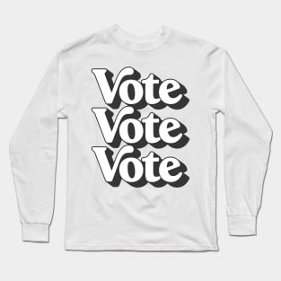 Vote Vote Vote / Retro Typography Design #2 Long Sleeve T-Shirt